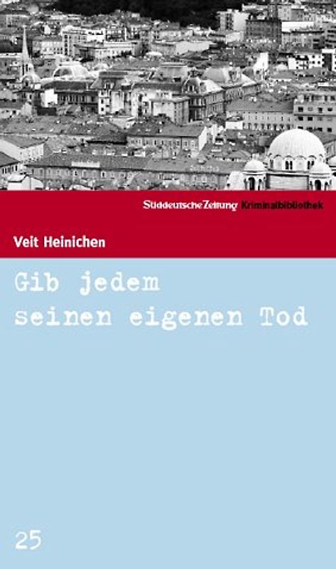 Süddeutsche Zeitung Kriminalbibliothek / Gib jedem seinen eigenen Tod