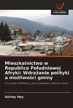 Mieszkalnictwo w Republice Po¿udniowej Afryki: Wdra¿anie polityki a mo¿liwo¿ci gminy