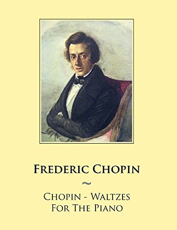 Chopin - Waltzes For The Piano (Samwise Music For Piano, Band 45)