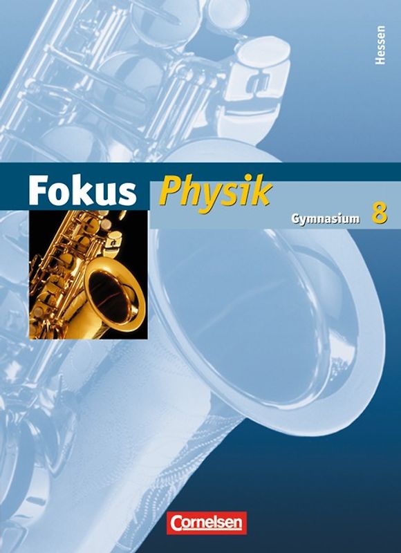 Fokus Physik - Gymnasium Hessen - Bisherige Ausgabe / 8. Schuljahr - Schülerbuch