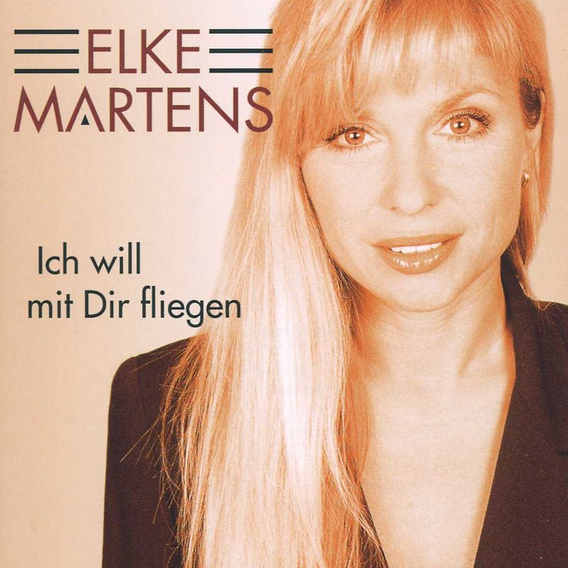 Elke Martens - Ich Will mit Dir Fliegen