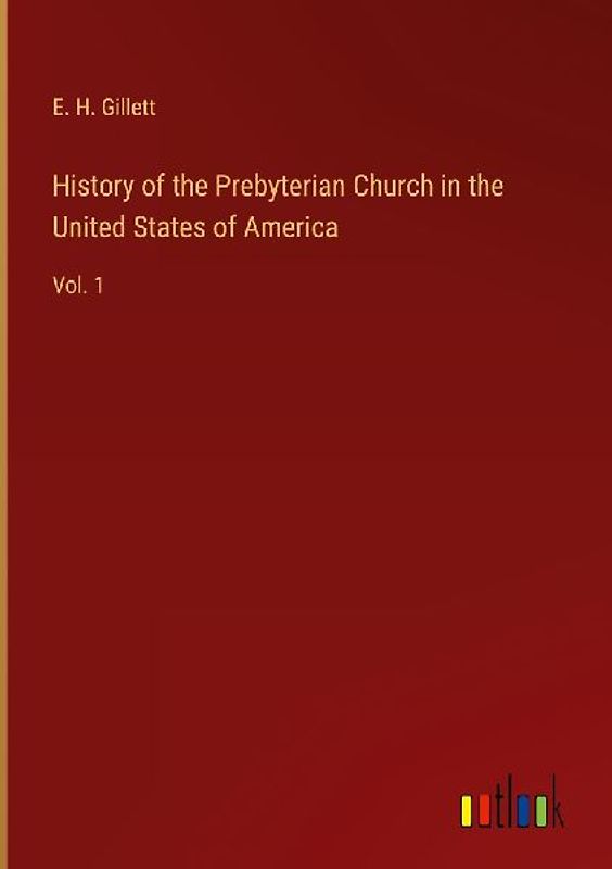 History of the Prebyterian Church in the United States of America