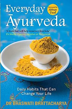 Everyday Ayurveda: Daily Habits That Can Change Your Life. A book on Mental & Spiritual Healing. A guide to maximize health, longevity, & happiness naturally (Non-fiction, Penguin Books)