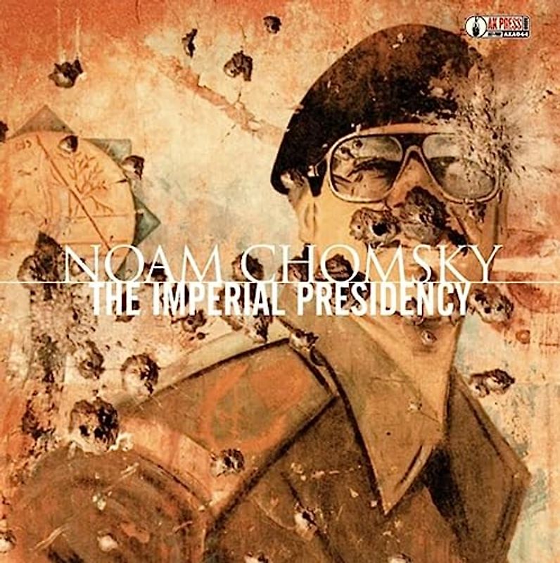 The Imperial Presidency (AK Press Audio)