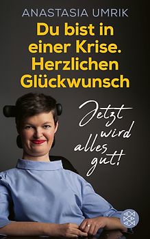 Du bist in einer Krise. Herzlichen Glückwunsch. Jetzt wird alles gut!