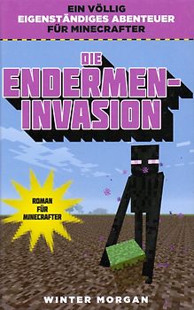Die Endermen-Invasion - Roman für Minecrafter