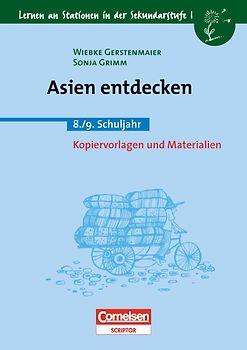 Lernen an Stationen in der Sekundarstufe I - Bisherige Ausgabe / Asien entdecken