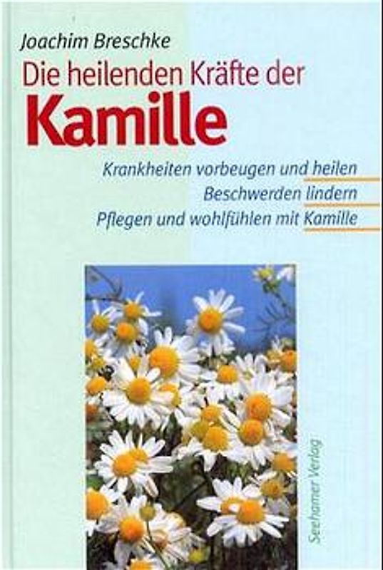 Die heilenden Kräfte der Kamille