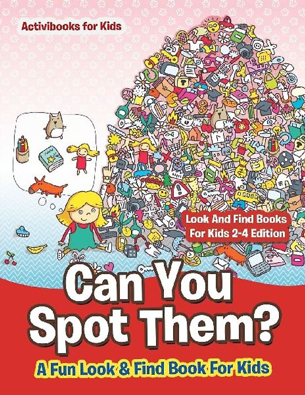 Can You Spot Them! A Fun Look & Find Book For Kids - Look And Find Books For Kids 2-4 Edition