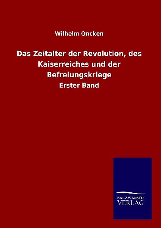 Das Zeitalter der Revolution, des Kaiserreiches und der Befreiungskriege
