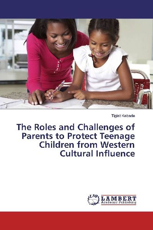The Roles and Challenges of Parents to Protect Teenage Children from Western Cultural Influence