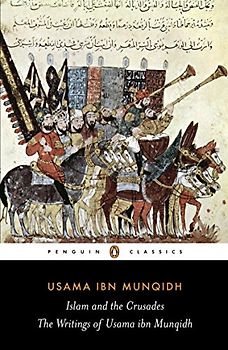 The Book of Contemplation: Islam and the Crusades (Penguin Classics)