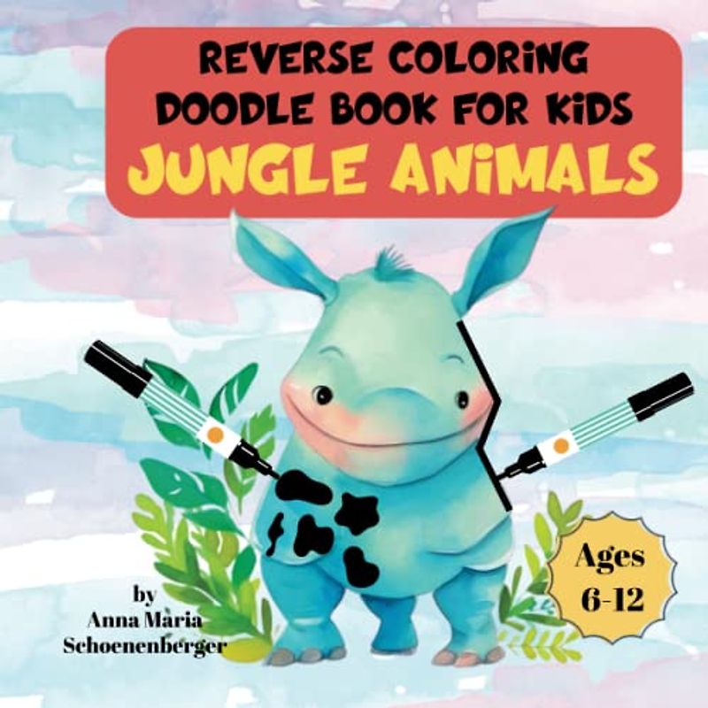 JUNGLE ANIMALS Reverse Coloring Doodle Book for Kids: Ages 6-12