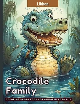 Likhon Crocodile Family Coloring Pages Book for Children Ages 7-12