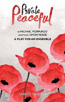 Private Peaceful - A Play For An Ensemble