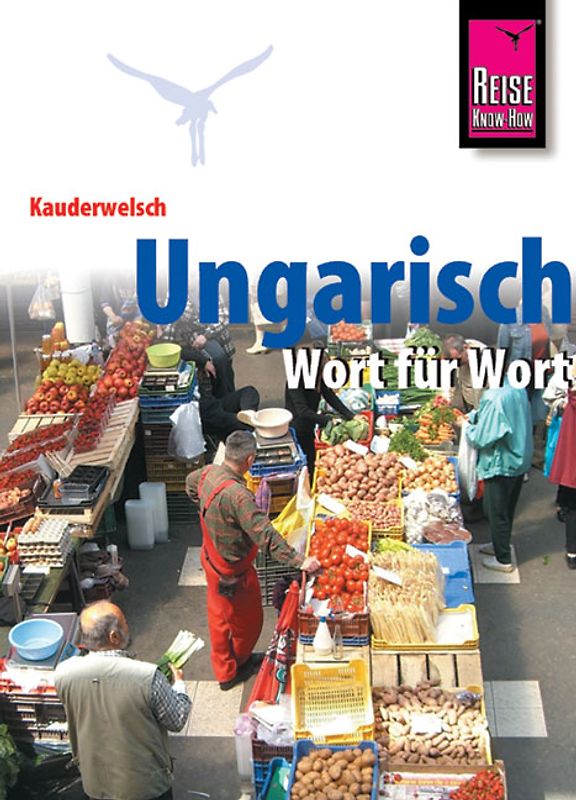 Reise Know-How Kauderwelsch Ungarisch - Wort für Wort. Kauderwelsch-Sprachführer Band 31