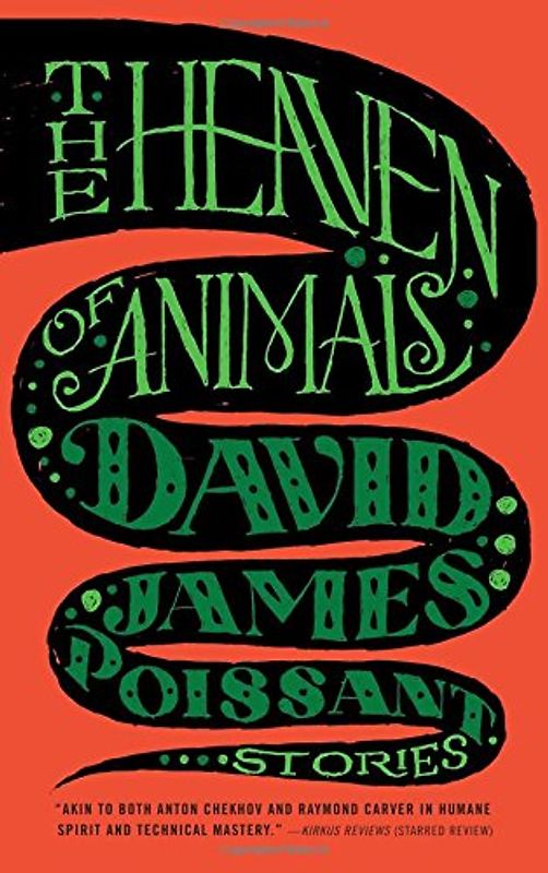The Heaven of Animals: Stories - Poissant, David James