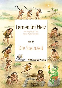 Lernen im Netz - Heft 24: Die Steinzeit