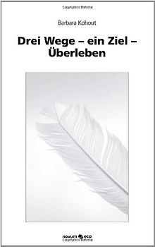 Drei Wege - ein Ziel - Überleben