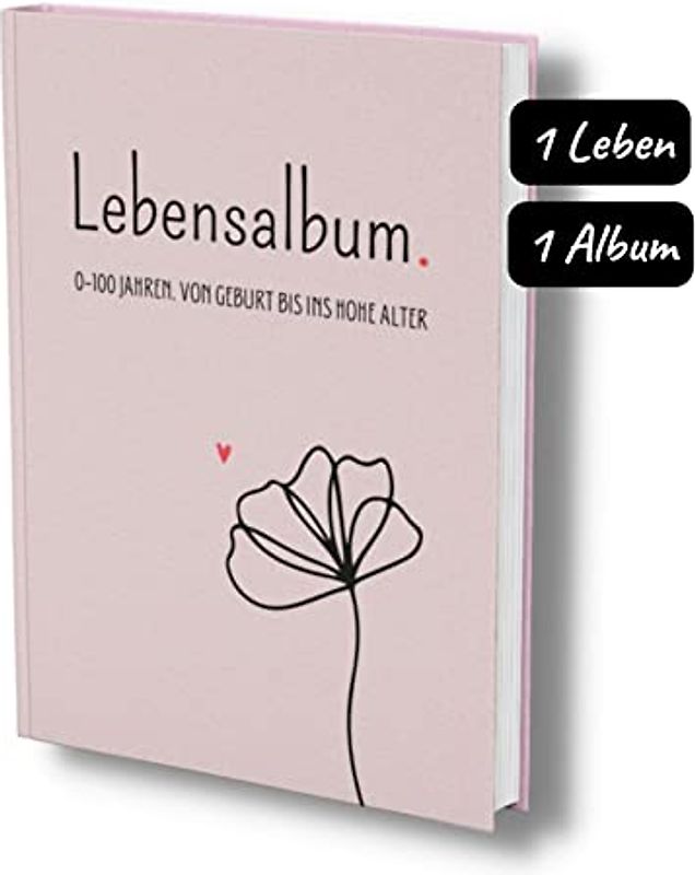 Lebensalbum. 0-100 Jahre. Von Geburt bis ins hohe Alter.: Ein ganzes Leben- Ein Erinnerungsalbum. Pink Edition.