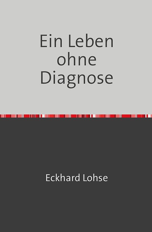 Ein Leben ohne Diagnose