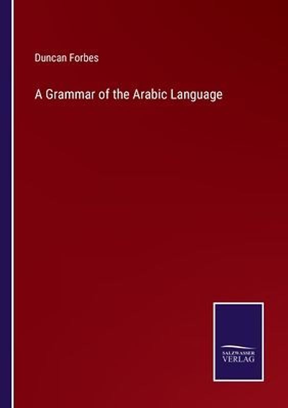 A Grammar of the Arabic Language