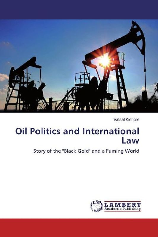 Oil Politics and International Law