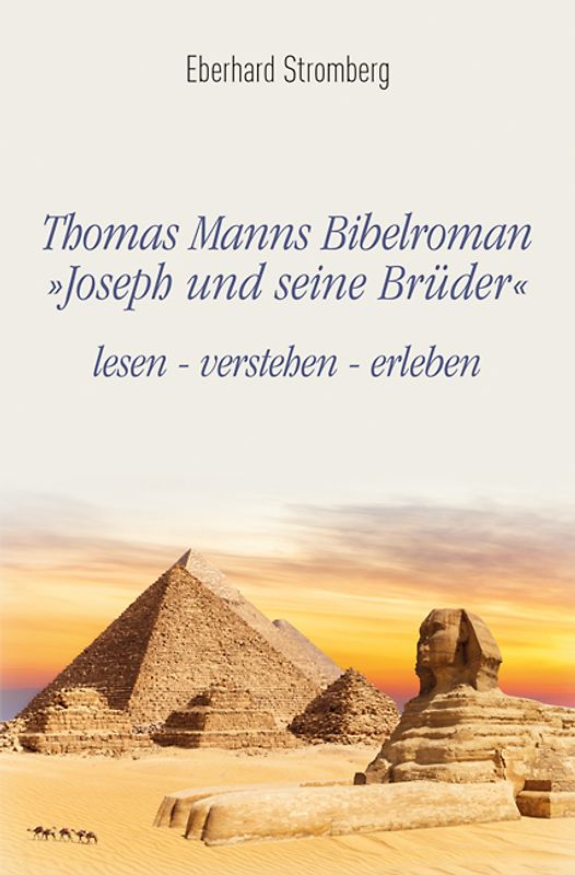 Thomas Manns Bibelroman Joseph und seine Brüder