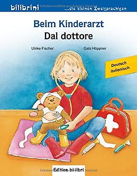 Beim Kinderarzt: Kinderbuch Deutsch-Italienisch mit Wort-Bild-Leiste auf jeder Seite