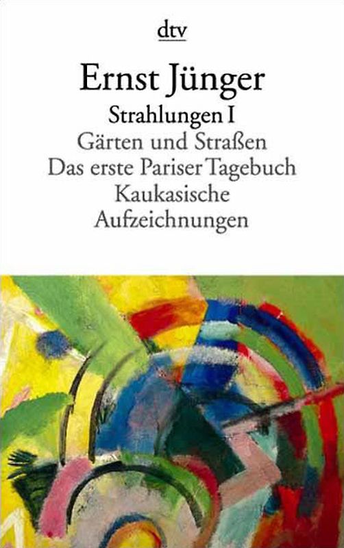 Strahlungen I. Gärten und Straßen. Das erste Pariser Tagebuch. Kaukasische Aufzeichnungen
