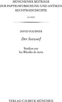 Münchener Beiträge zur Papyrusforschung Heft 120: Der Seewurf