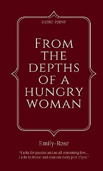 From The Depths of a Hungry Woman