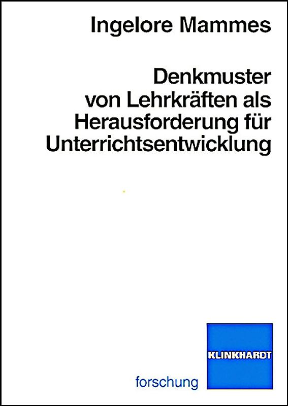 Denkmuster von Lehrkräften als Herausforderung für Unterrichtsentwicklung