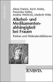 Alkohol- und Medikamentenabhängigkeit bei Frauen