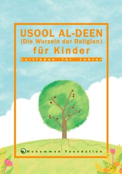 Usool al-Deen (Die Wurzeln der Religion) für Kinder [Leitfaden für Lehrer]