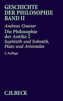 Geschichte der Philosophie Bd. 2: Die Philosophie der Antike 2: Sophistik und Sokratik, Plato und Aristoteles