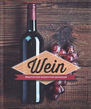 Wein: Praktisches Wissen für Geniesser - Marnie Old [Gebundene Ausgabe]