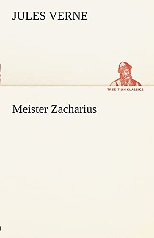 Meister Zacharius (TREDITION CLASSICS)
