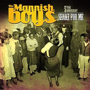 Mannish Boys,the - Shake for Me