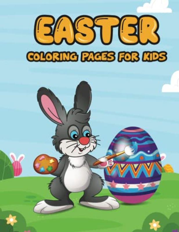 Easter Coloring Pages For Kids: 24 pages of Easter bunnies coloring pages for children 1-4. Perfect Easter Basket stuffer gift.Egg-citing Easter ... that will bring a smile to any children face
