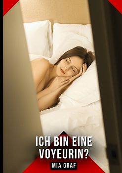 Ich bin eine Voyeurin?