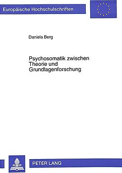 Psychosomatik zwischen Theorie und Grundlagenforschung