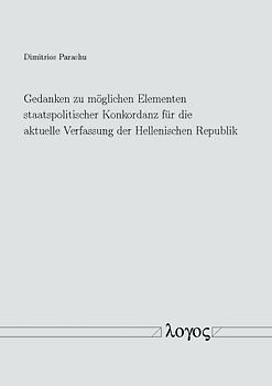 Gedanken zu möglichen Elementen staatspolitischer Konkordanz für die aktuelle Verfassung der Hellenischen Republik