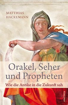 Orakel, Seher und Propheten