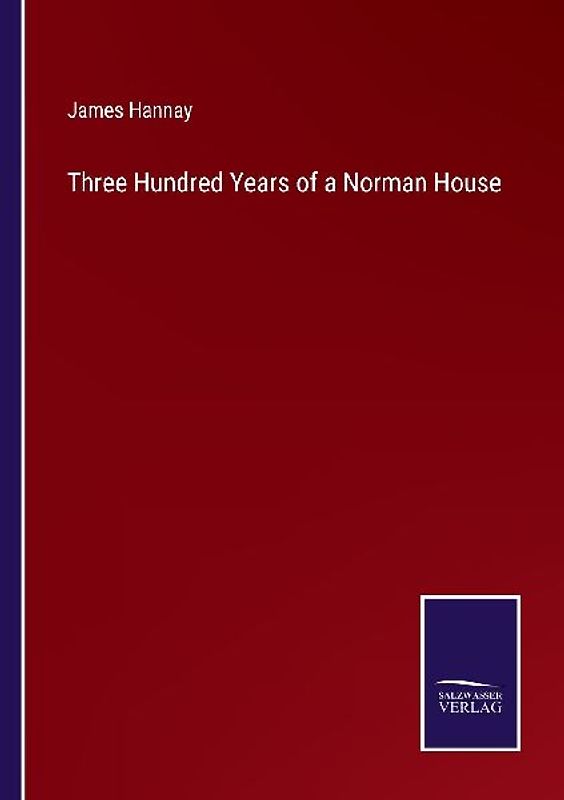 Three Hundred Years of a Norman House