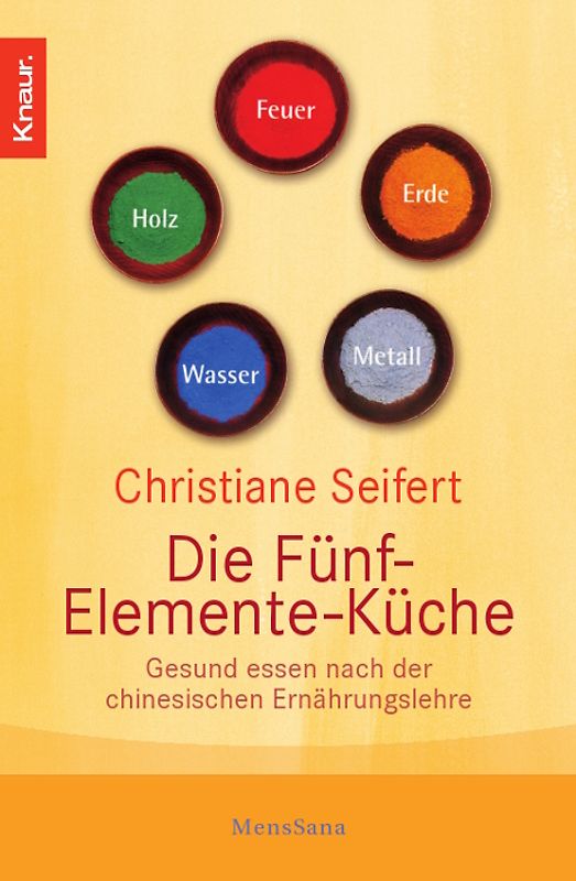 Die Fünf-Elemente-Küche. Gesund essen nach der chinesischen Ernährungslehre