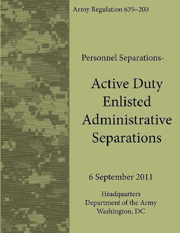 Active Duty Enlisted Administrative Separations (Army Regulation 635-200)