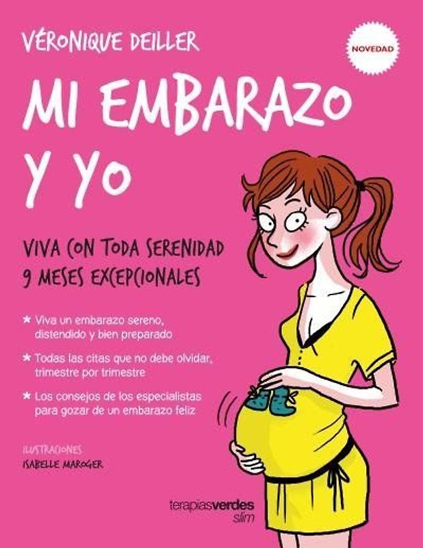 Mi embarazo y yo : viva con toda serenidad 9 meses excepcionales