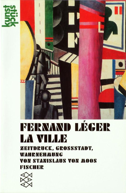 Fernand Leger: Die Stadt. Vom Tumult des urbanen Alltags