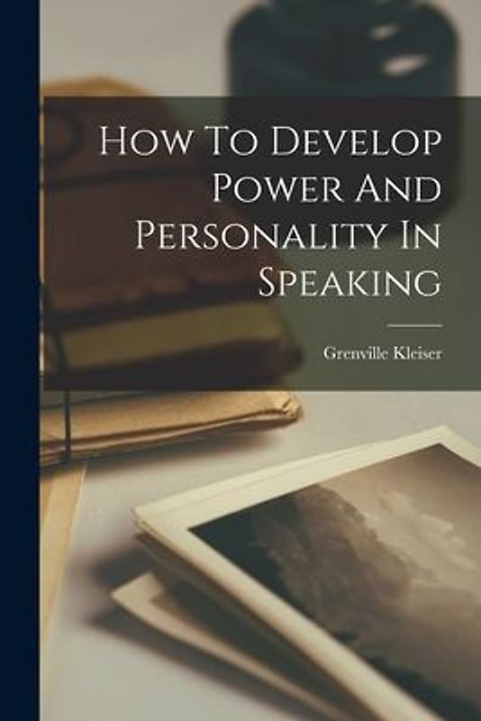 How To Develop Power And Personality In Speaking